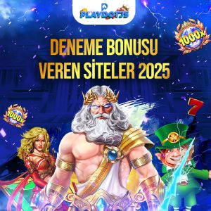 Yatırımsız Deneme Bonusu Veren Siteler 2025